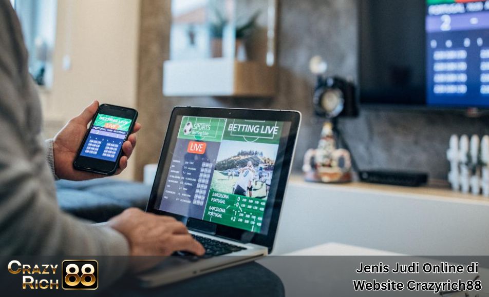 Jenis Permainan atau Judi Online di Crazyrich88